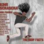 King Schascha - The Raw Facts