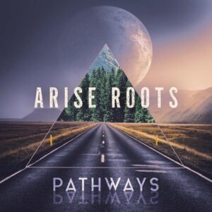 Arise Roots - Pathways