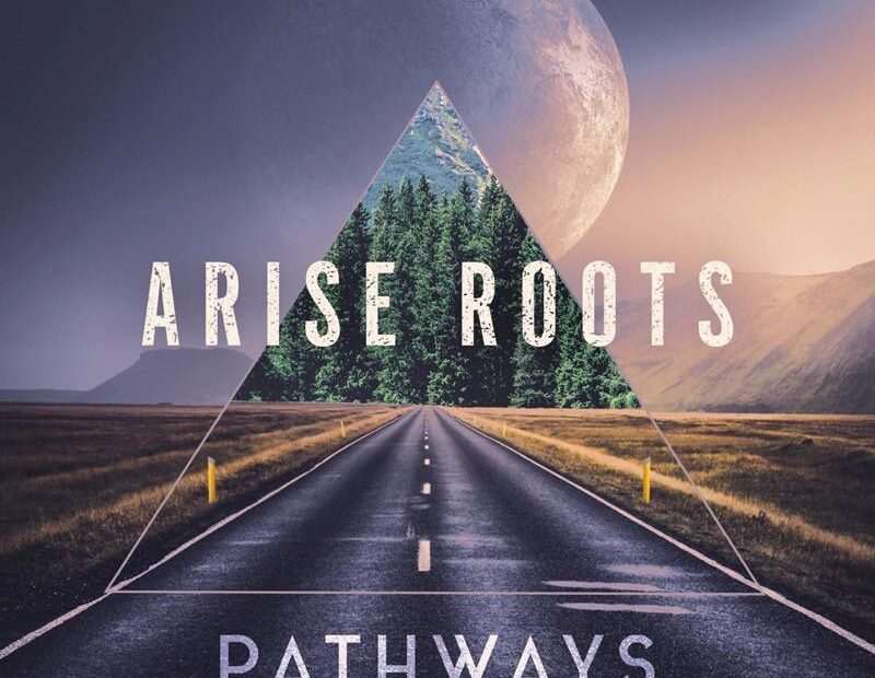 Arise Roots - Pathways
