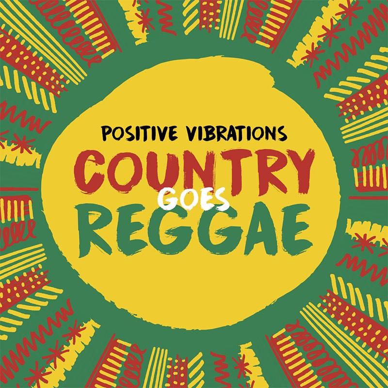 Positive Vibrations - Country Goes Reggae