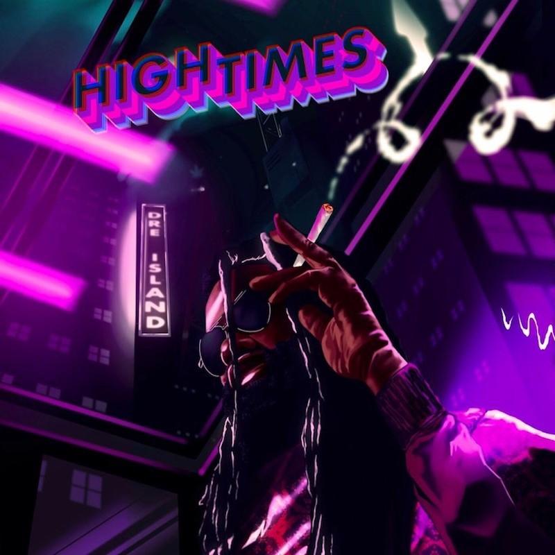 Dre Island - High Times