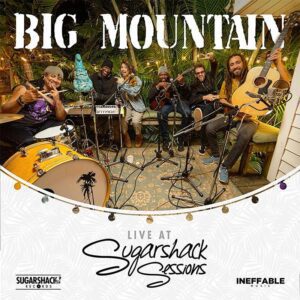 Big Mountain - Live At Sugarshack Sessions