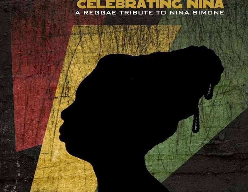 Celebrating Nina - A Reggae Tribute To Nina Simone