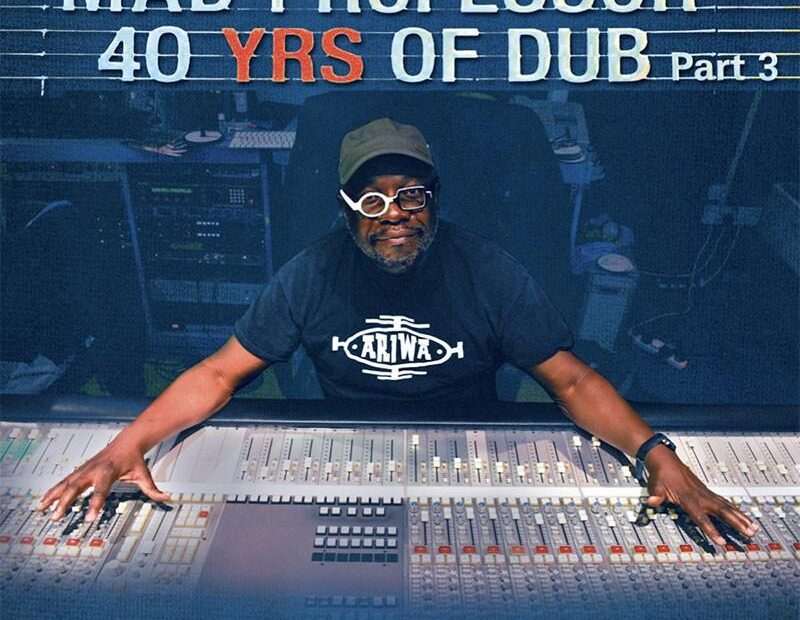Mad Professor - B Sides & Other Sides: 40 Years Of Dub Pt. 3