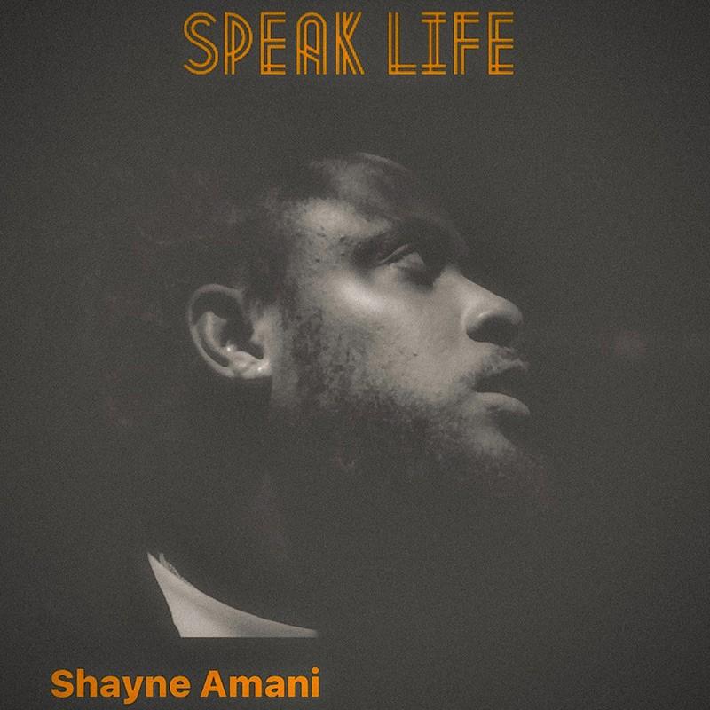 Shayne Amani – Speak Life EP