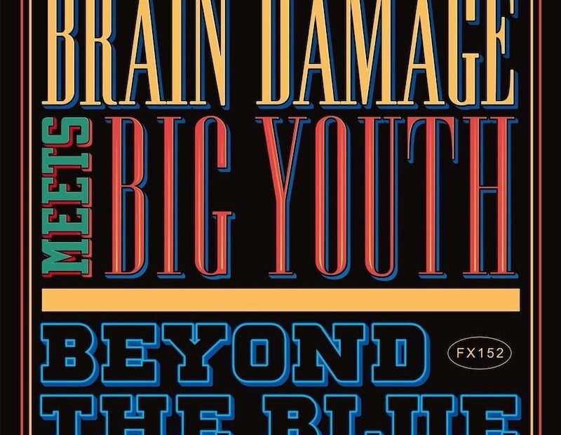 Brain Damage Meets Big Youth - Beyond The Blue