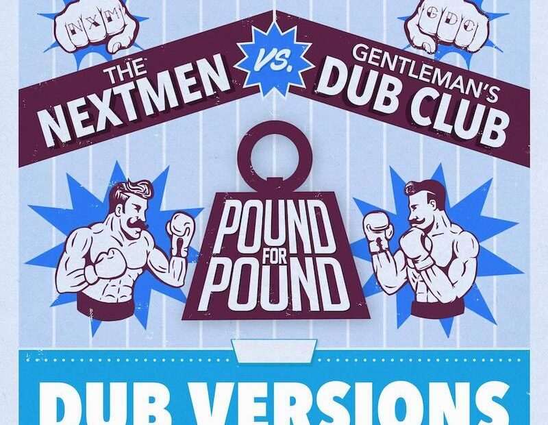 The Nextmen Vs Gentleman's Dub Club - Pound For Pound (Dub Versions)