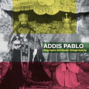 Addis Pablo - King Alpha And Queen Omega (Dub Version)