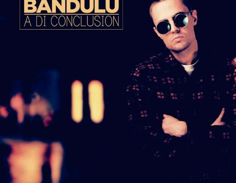 Bandulu - A Di Conclusion