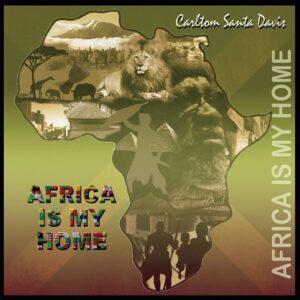 Carlton Santa Davis - Africa Is My Home