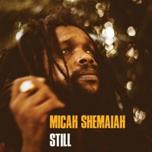 Micah Shemaiah - Still
