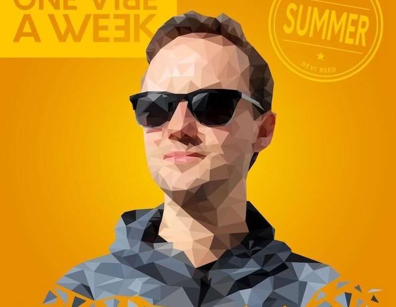 Devi Reed - One Vibe A Week #Summer