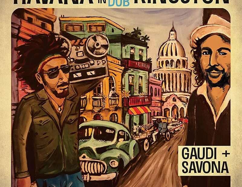 Mista Savona & Gaudi - Havana Meets Kingston In Dub