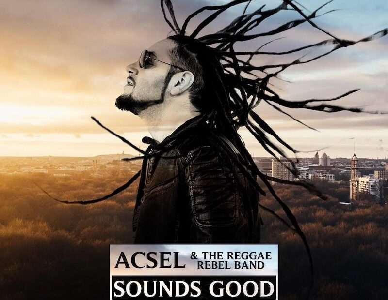 Acsel & The Reggae Rebel Band - Sounds Good