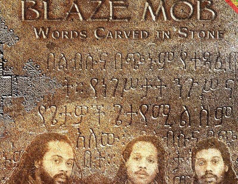Blaze Mob - Words Carved In Stone