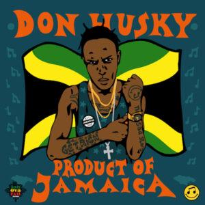 Don Husky - Product Of Jamaica