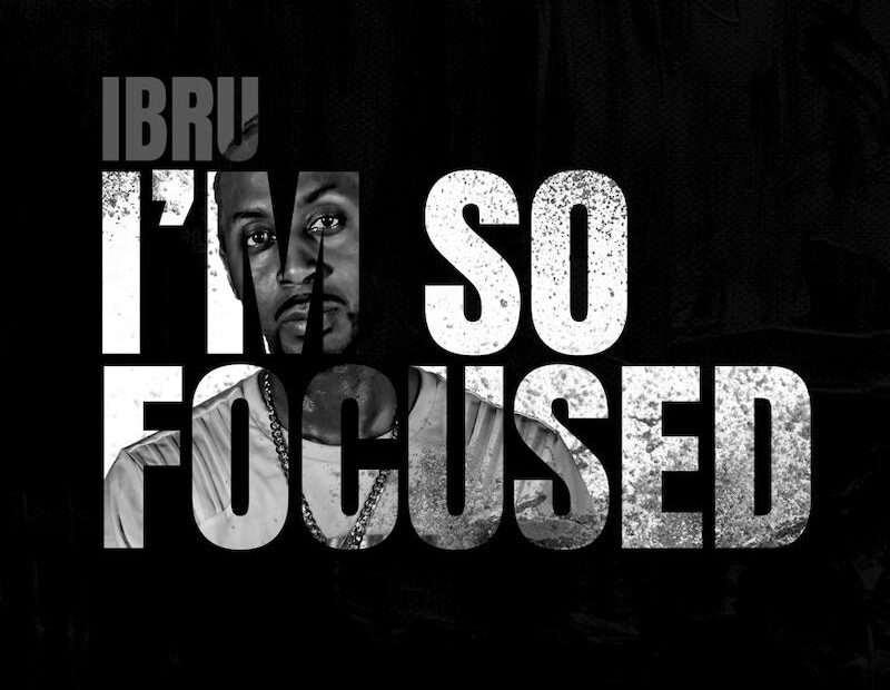 Ibru - I'm So Focused EP