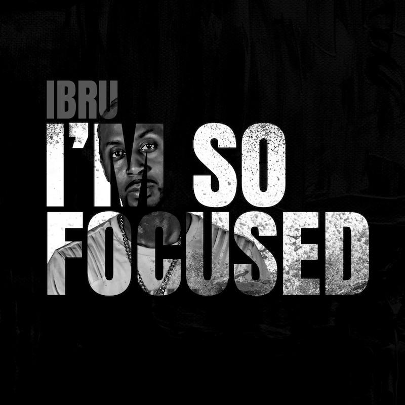 Ibru - I'm So Focused EP