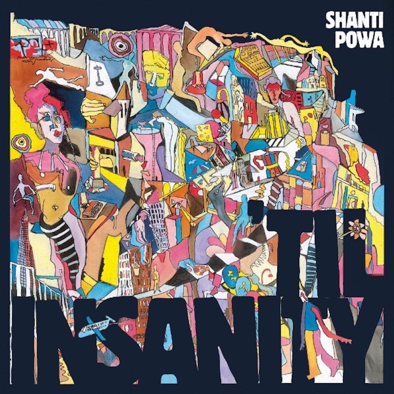 Shanti Powa - Til Insanity