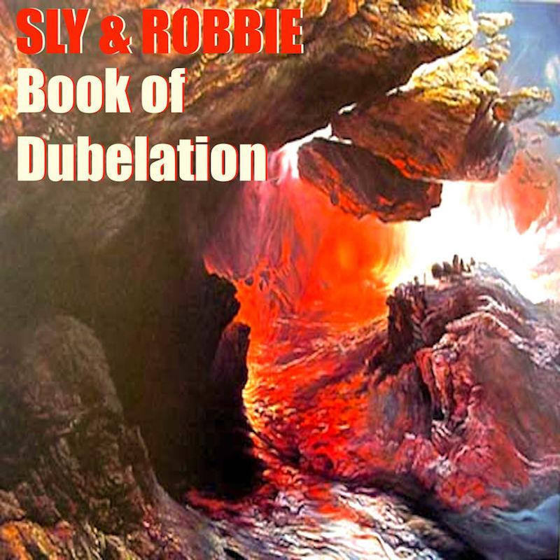 Sly & Robbie's Book Of Dubelation