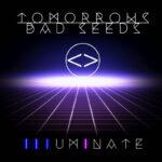 Tomorrows Bad Seeds - Illuminate