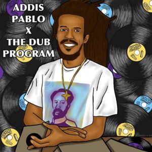 Addis Pablo - The Dub Program EP