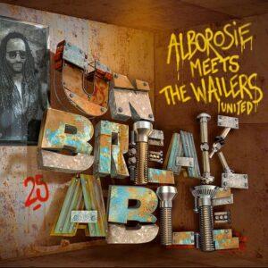 Alborosie Meets The Wailers United - Unbreakable
