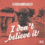 Curtis Lynch Feat. Cutty Ranks - I Don't Believe It