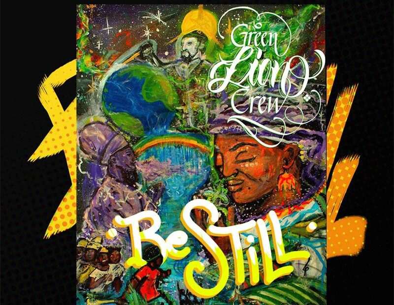 Green Lion Crew - Be Still