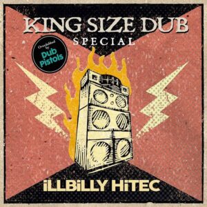 ILLBILLY HITEC - King Size Dub Special
