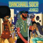 Khago - Dancehall Soca