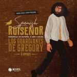 Los Guardianes De Gregory - Spanish Ruisenor