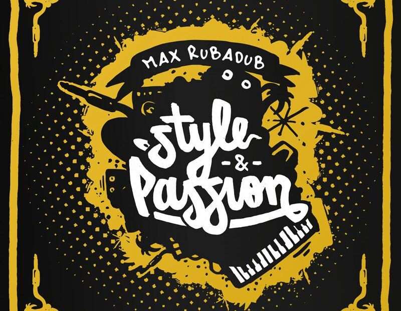 Max Rubadub - Style & Passion