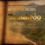 Mikey General - Tewahedo