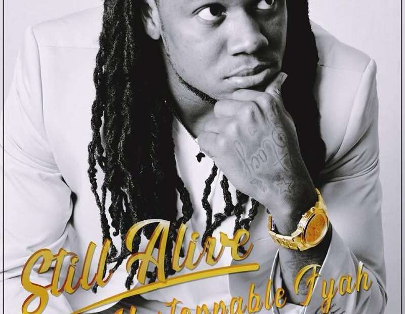 Unstoppable Fyah - Still Alive
