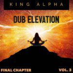King Alpha - Dub Evolution Vol.3 (Final Chapter)
