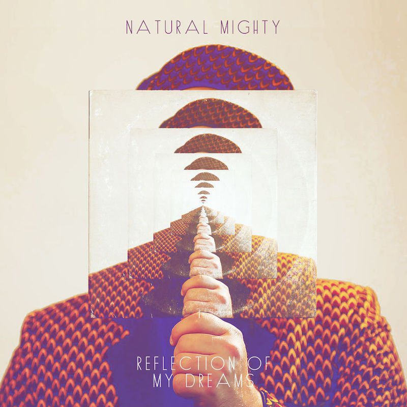 Natural Mighty - Reflection Of My Dreams