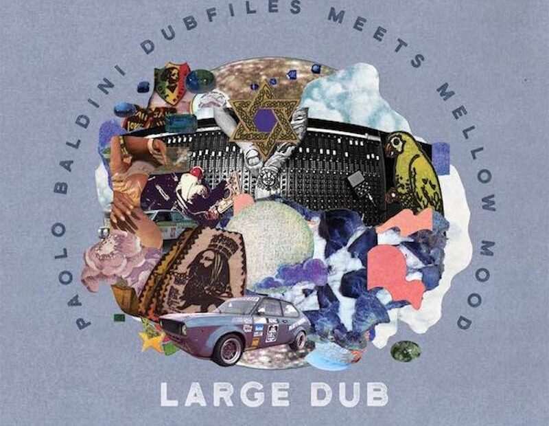 Paolo Baldini Dubfiles Meets Mellow Mood - Large Dub