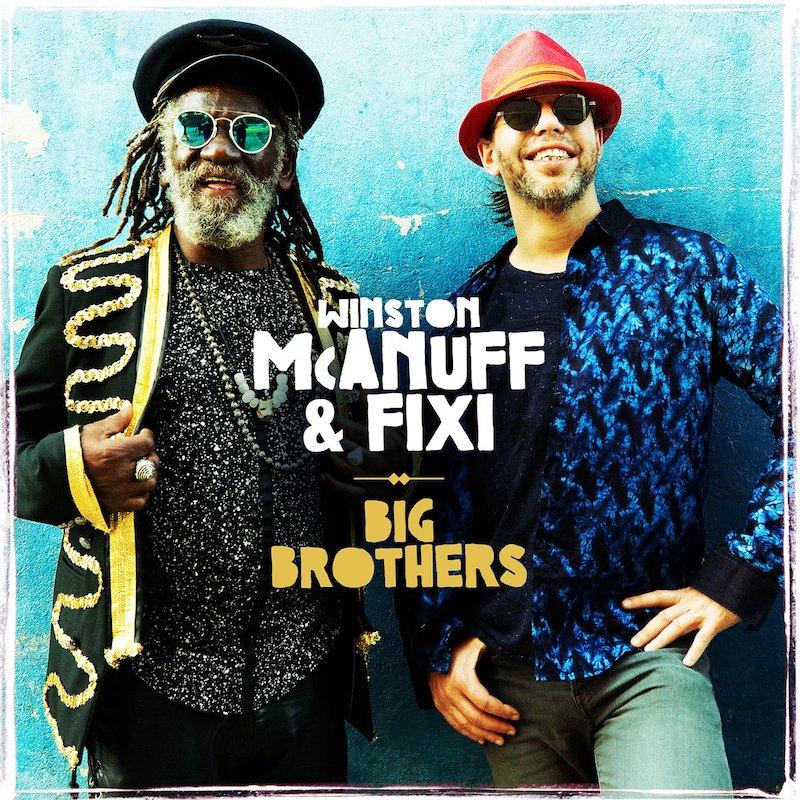 Winston McAnuff & Fixi - Big Brothers