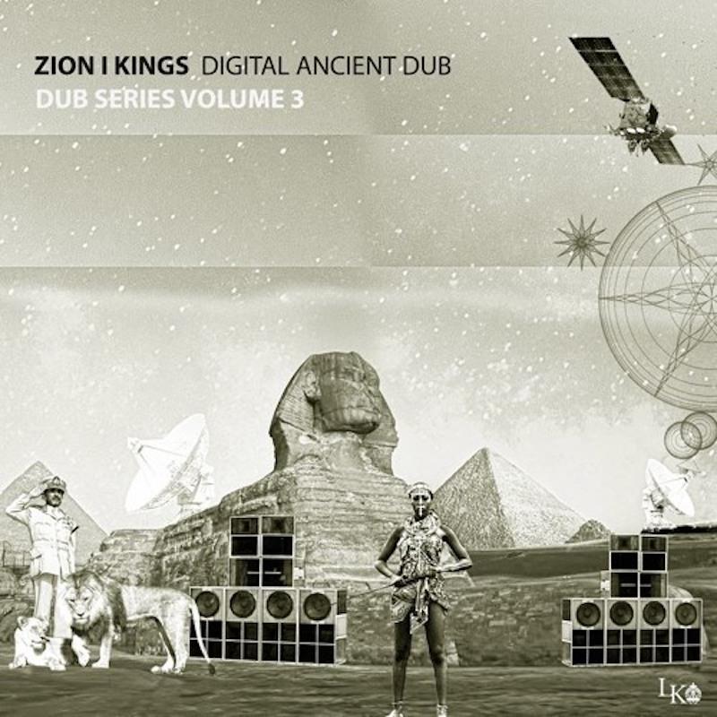 Zion I Kings - Dub Series Vol.3: Digital Ancient Dub