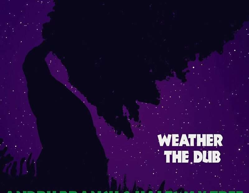 Andru Branch & Halfway Tree - Weather The Dub