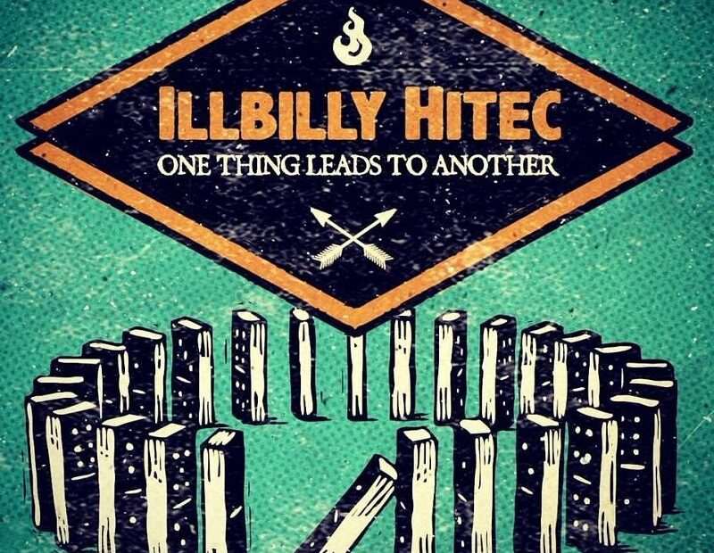 ILLBILLY HITEC - One Thing Leads To Another