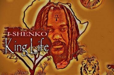 I-Shenko - King Life