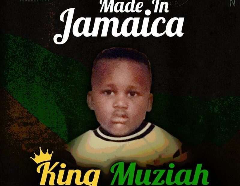 King Muziah - Made In Jamaica