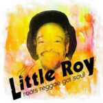 Little Roy - Roots Reggae Got Soul