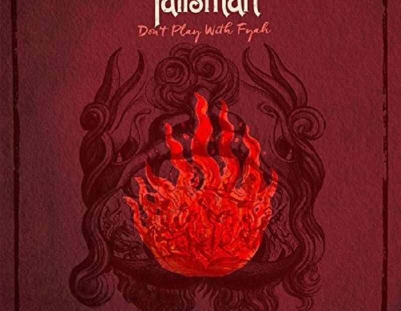 Talisman - Don't Play With Fyah