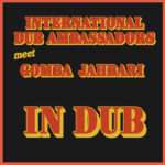 International Dub Ambassadors Meet Gomba Jahbari - In Dub EP