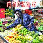 Macka B - Health Is Wealth