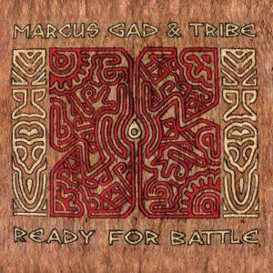 Marcus Gad & Tribe - Ready For Battle