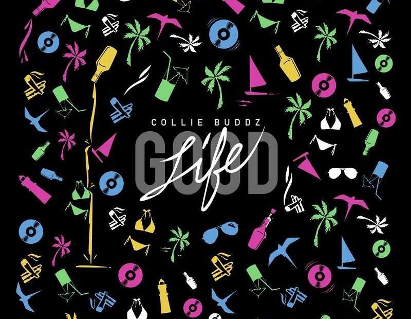 Collie Buddz - Good Life